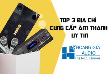 Top 3 cửa hàng âm thanh, thiết bị âm thanh uy tín nhất Hà Nội